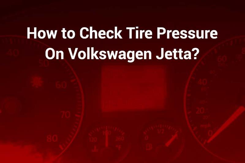 How to Check Tire Pressure on Volkswagen Jetta